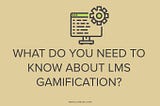 Learning Management System, Gamification, Management & Operations
