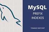 MySQL Prefix Indexes