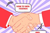 How to win friends and influence people- Book Overview/ Dale Carnegie