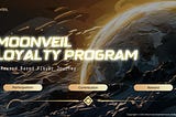 Incentives Redefined: A Glimpse Into The Moonveil Loyalty Program