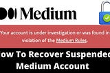 How I Fought Back Against My Medium Account Suspension — and How You Can Too!