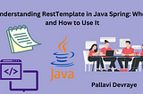 Understanding RestTemplate in Java Spring: When and How to Use It