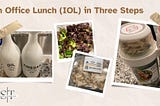 In Office Lunch (IOL) in Three Steps