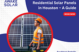 How to Find the Best Residential Solar Panels in Houston — A Guide