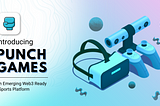 Introducing Punch Games — An Emerging Web3 Ready eSports Platform