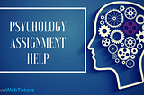 How to Write a Psychology Assignment in 5 Easy Steps: Psychology Assignment Help