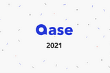 Qase in 2021