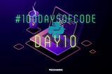 👩🏼‍💻 Day10— #100DaysOfCode in Python