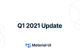 Q1 2021 Update