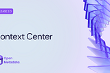 Your Data Platform Has a Knowledge Gap. Context Center Closes It.