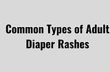 adult diaper rashes