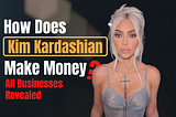 Businesses Started By Kim Kardashian