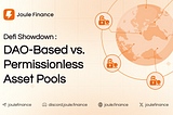 DeFi Showdown: DAO-Based vs. Permissionless Asset Pools