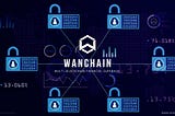 INTRODUCTION OF WANCHAIN AND WHY IT WILL BE ONE OF THE TOP BLOCKCHAINS FOR THE FUTURE