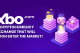 XBO.com: A cryptocurrency exchange that will soon enter the market!