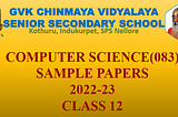 CBSE Class 12 Computer Science(083) Sample Paper’s 2022–23