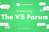 Embrace the Vue Storefront Forum