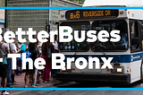 Riders Need #BetterBuses for the Bronx!