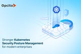Why Kubernetes Security Posture Management (KSPM) is critical for modern security & networking…