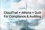 Query AWS CloudTrail with Athena for GxP compliance & auditing