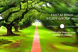 Fast.ai Book Study Group