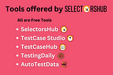 Free TimeSaver Tools offered by SelectorsHub for Testers