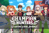 Champion Hunters | Starting Your Journey
