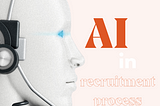 AI in recruitment process