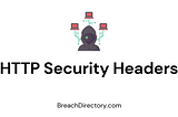 Web Application Security Headers Explained