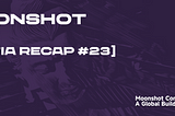Moonshot Mafia #23 | Exploring Fully On-Chain Games, Insights from SevenX Nitro Hackathon AMA 2023