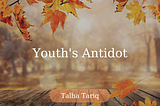 Youth’s Antidot