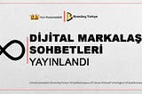 DİJİTAL MARKALAŞMA SOHBETLERİ YAYINLANDI