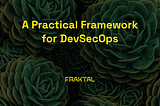 A Practical Framework for DevSecOps