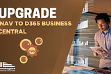 Upgrade NAV to D365 Business Central: Seamless Transition and Enhanced Performance