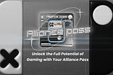 Unlock the Full Potential of Gaming with Your Alliance Pass