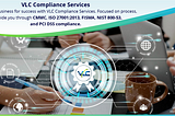 Navigating the Complexities of Compliance and Risk Management with VLC Solutions