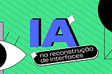 Inteligência artificial e UX Design: como utilizamos em testes de usabilidade