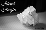 Internal Thoughts: Ideas or Burdens?