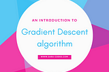 An introduction to Gradient Descent Algorithm