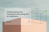 Understanding and creating the bounding box of a geometry