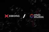 XBorg and Polygon Studios Join Forces