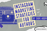 Instagram Marketing Strategies for Authors