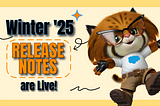 Salesforce Winter ’25 Release Notes are Live!