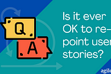 Is It Ever OK to Re-Point User Stories?