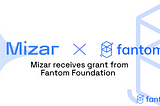 Mizar receives grant from Fantom Foundation