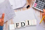 FOREIGN DIRECT INVESTMENT (FDI)