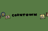 Corntown.wtf
