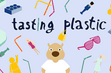 How Kids Taste Plastic