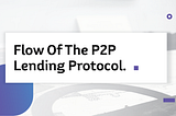 Flow Of The P2P Lending Protocol