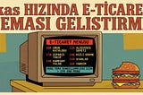 Bir Big Mac Bitirme Süresinde E-Ticaret Teması Yapmak (30 dk)
